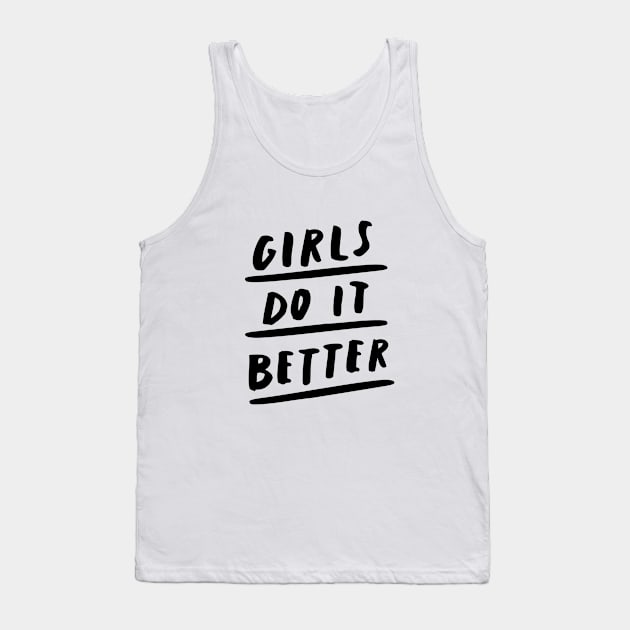 Girls Do It Better Tank Top by MotivatedType